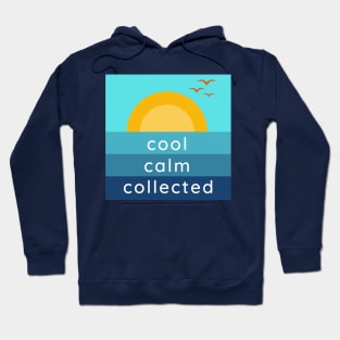 Cool Calm Collected Hoodie